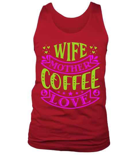 Wife Mother Coffee Lover Tank Top Unisex