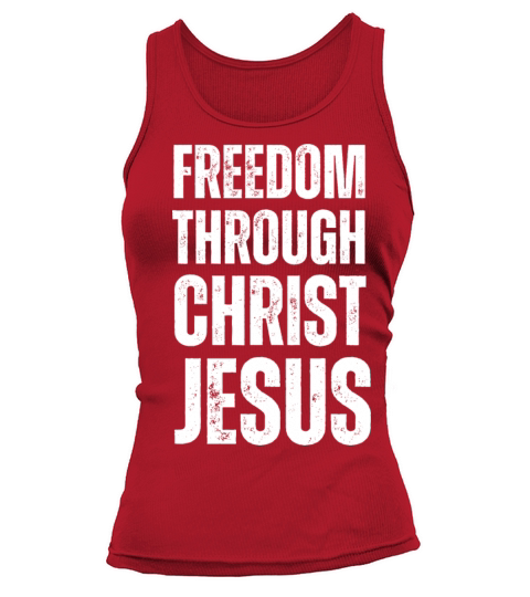 Freedom Through Christ Jesus - Christian Quotes Tank top Woman
