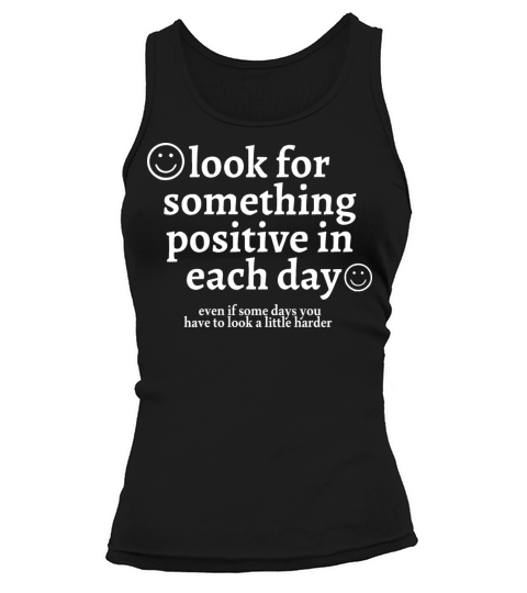 look for something positive in each day Tank top Woman