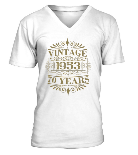 70th Birthday 1953 Vintage Sayings V-Neck T-shirt