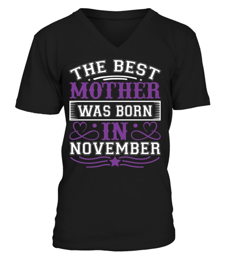 The Best Mother Was Born In November V-Neck T-shirt