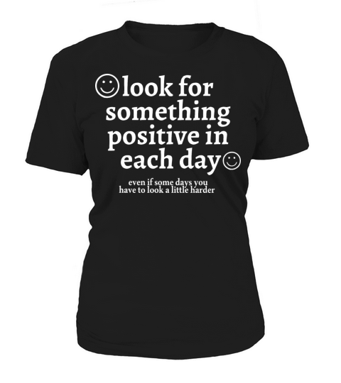 look for something positive in each day Women's T-Shirt