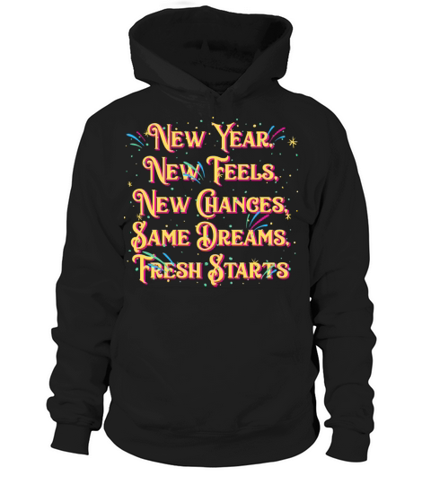 New Year New Feels New Chances Uplifting Sayings I Hoodie Unisex