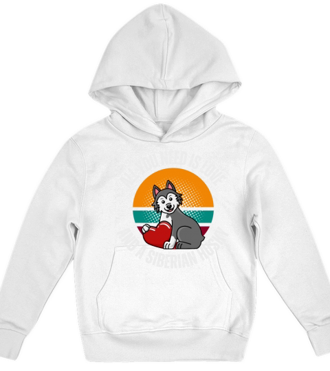 All You Need Is Love And Siberian Husky Dog Lover Kids Hoodie