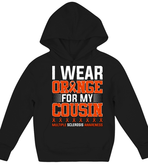 I Wear Orange For My Cousin Multiple Sclerosis Kids Hoodie