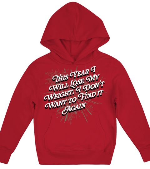 Ill Lose Weight and Not Find it Happy New Year Foo Kids Hoodie