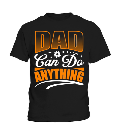 Dad can do anything happy fathers day Kids T-Shirt