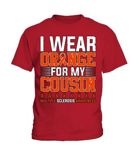 I Wear Orange For My Cousin Multiple Sclerosis Kids T-Shirt
