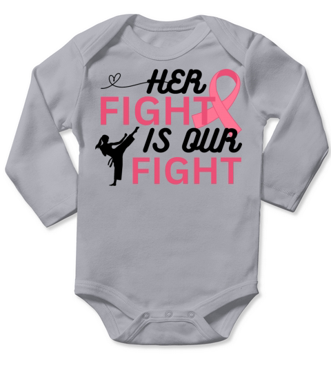 Breast Cancer Awareness Her Fight is our Fight Long Sleeve Baby One-Piece