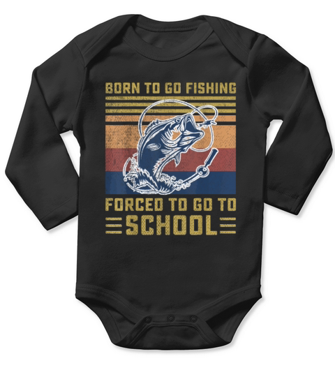 Funny Born To Go Fishing Bass Fish Fisherman Boys Long Sleeve Baby One-Piece
