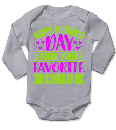 Happy Mothers Day From Your Favorite Child Long Sleeve Baby One-Piece
