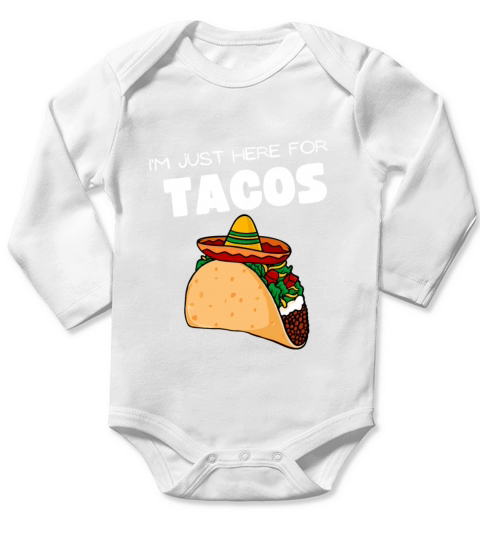 Just here for Tacos Funny Taco lover quote design Long Sleeve Baby One-Piece
