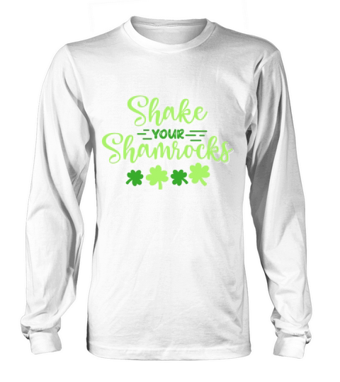 Funny Irish Saint Patricks Day Shake Your Long sleeved Unisex