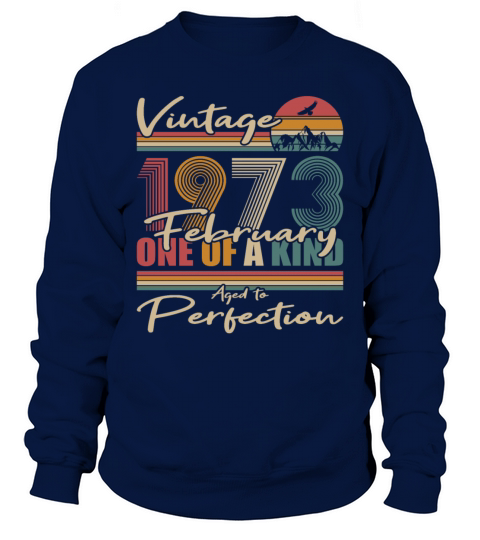 50th birthday february 1973 vintage 1973 Sweatshirt Unisex