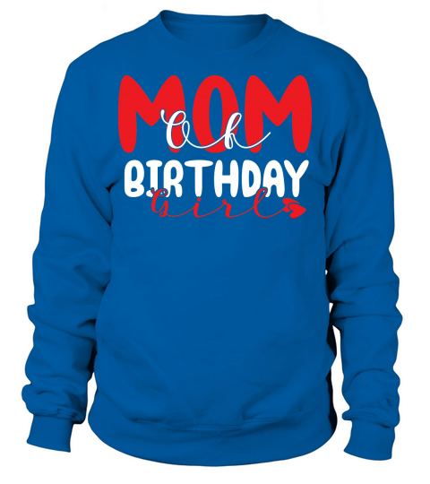 Mom Of Birthday Girl Sweatshirt Unisex