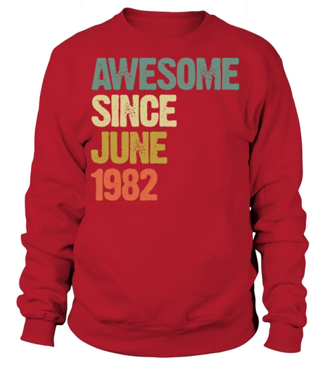 Vintage Awesome Since June 1982 Gift Sweatshirt Unisex