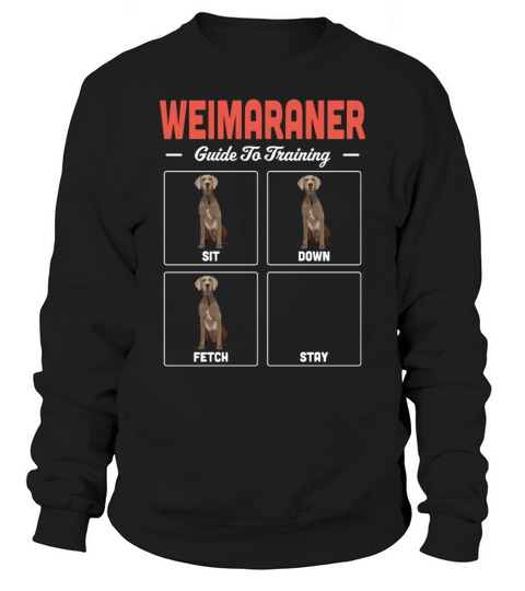 Weimaraner Guide To Training Sweatshirt Unisex