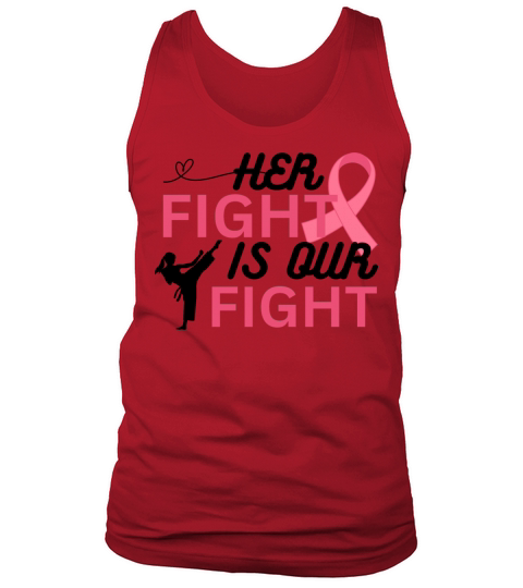 Breast Cancer Awareness Her Fight is our Fight Tank Top Unisex