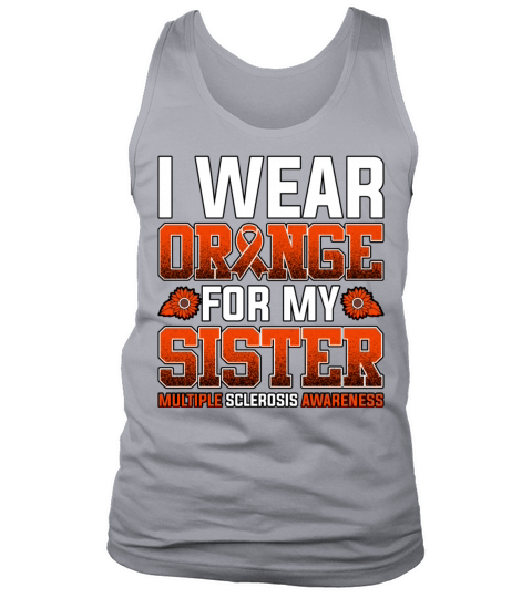 I Wear Orange For My Sister Multiple Sclerosis Tank Top Unisex