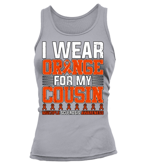 I Wear Orange For My Cousin Multiple Sclerosis Tank top Woman