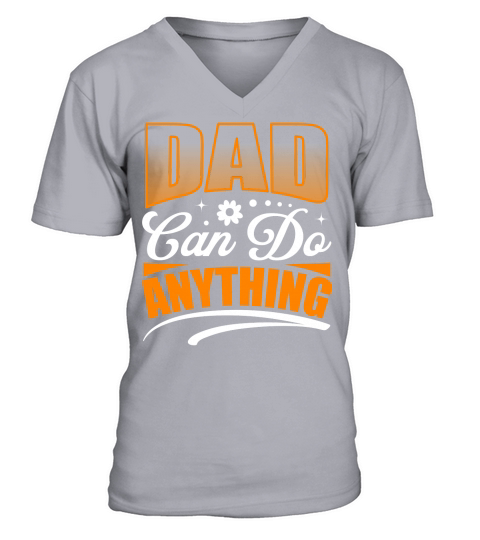 Dad can do anything happy fathers day V-Neck T-shirt