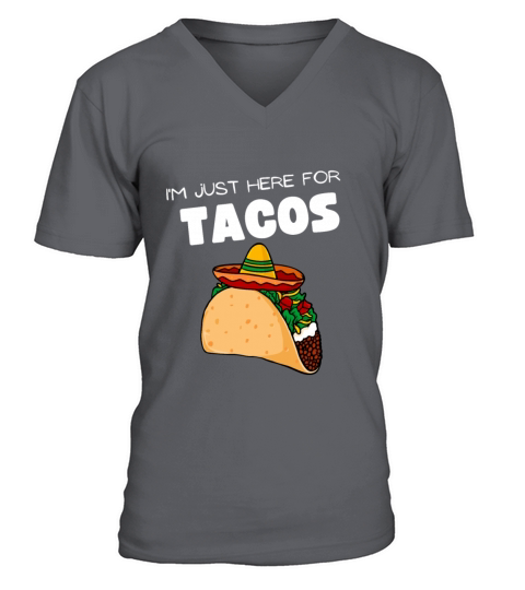 Just here for Tacos Funny Taco lover quote design V-Neck T-shirt