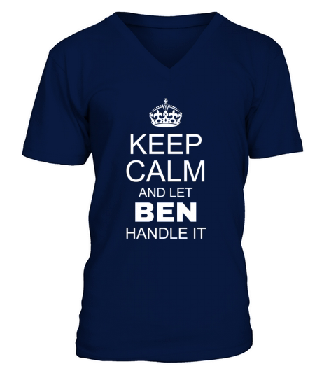 Keep Calm and Let Ben Handle It V-Neck T-shirt