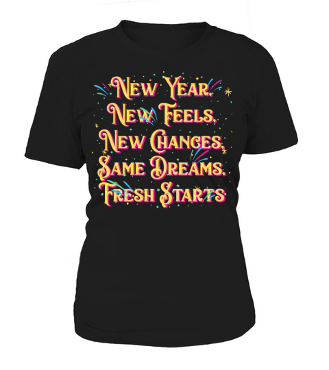 New Year New Feels New Chances Uplifting Sayings I Women's T-Shirt