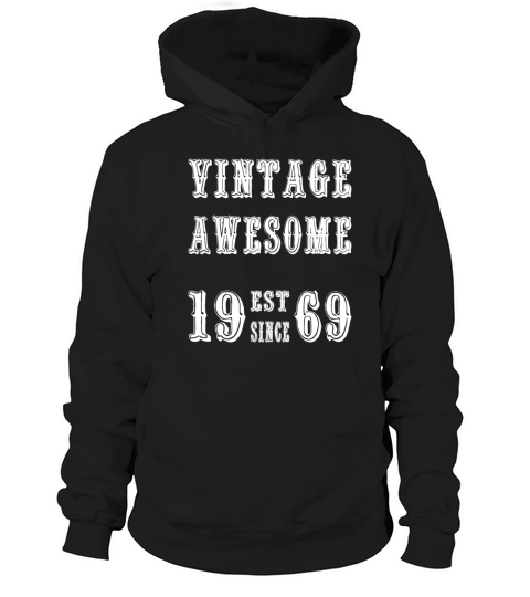 Vintage Awesome Est Since 1969 Birthday Hoodie Unisex