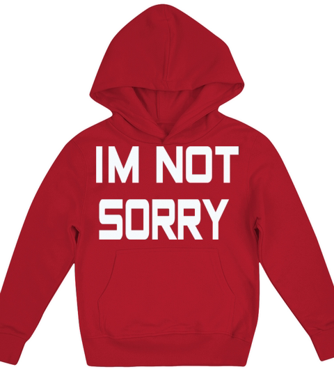 Im not sorry Kids Hoodie