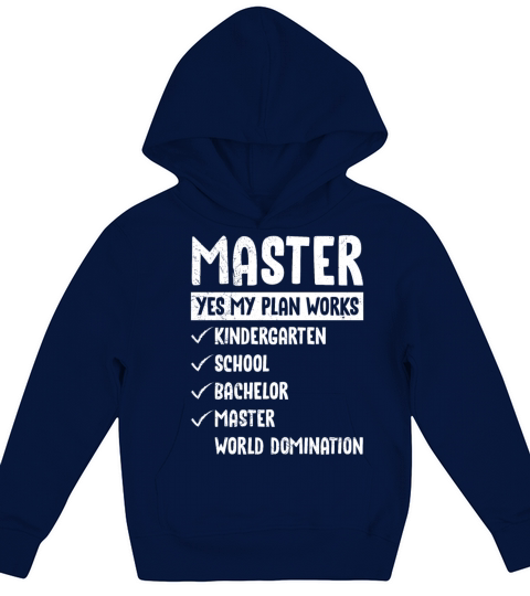 My plan works world domination masters degree Kids Hoodie