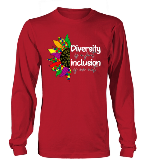 Diversity is a Fact Inclusion is an Act - Autism A Long sleeved Unisex