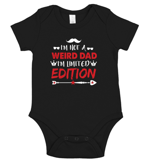 Im not a weird dad im limited edition Short Sleeve Baby One-Piece