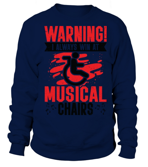Warning I Always Win At Musical Chairs Sweatshirt Unisex