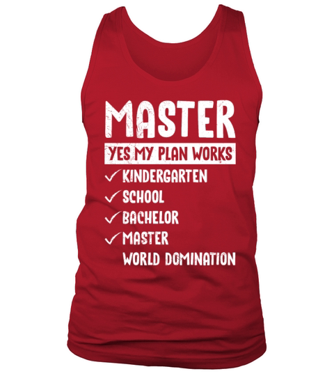 My plan works world domination masters degree Tank Top Unisex
