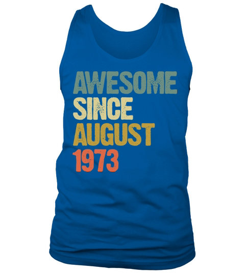 Retro Vintage Awesome Since August 1973 Gift Tank Top Unisex