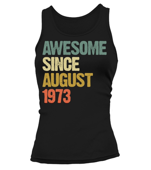 Retro Vintage Awesome Since August 1973 Gift Tank top Woman