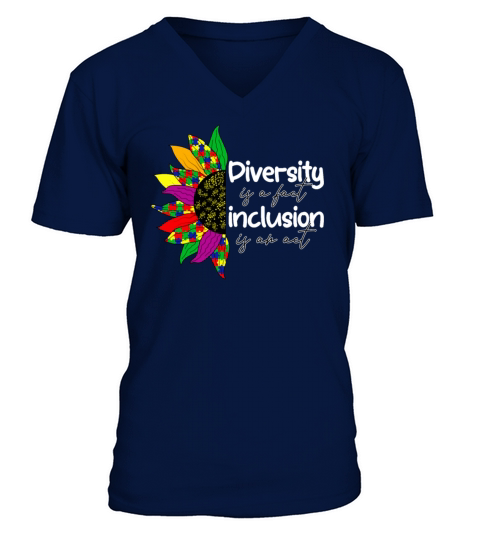 Diversity is a Fact Inclusion is an Act - Autism A V-Neck T-shirt
