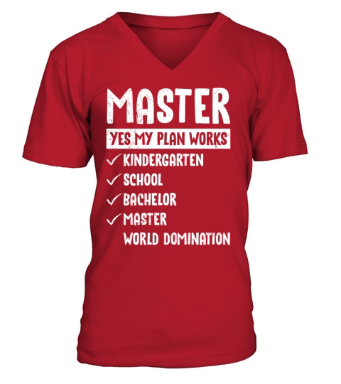 My plan works world domination masters degree V-Neck T-shirt