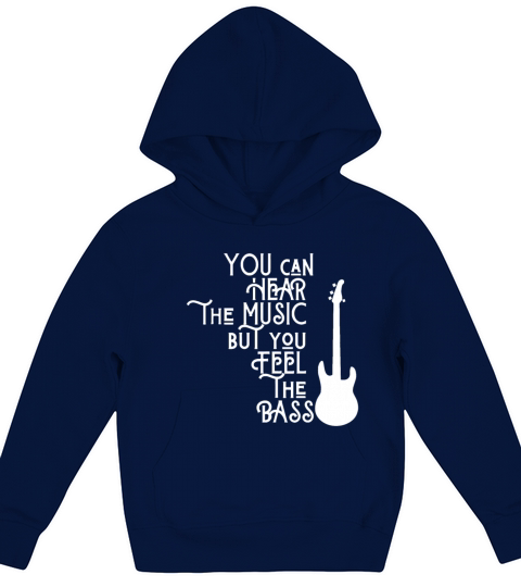 Bass Player You Can Hear The Music But You Feel th Kids Hoodie