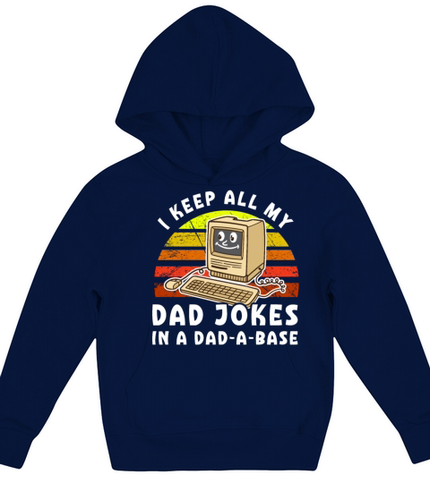 I Keep All My Dad Jokes In A Dad-a-base Vintage Kids Hoodie