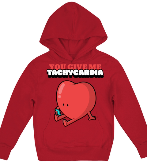 You Give Me Tachycardia Funny Gift Nurse Lover Pha Kids Hoodie