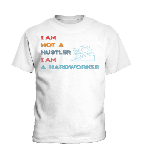 I Am A Hardworker Kids T-Shirt