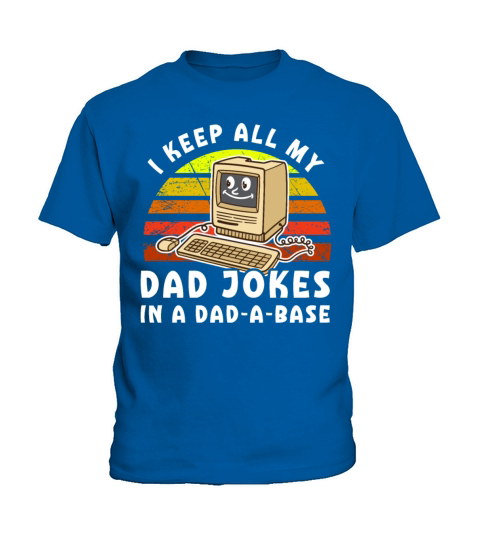 I Keep All My Dad Jokes In A Dad-a-base Vintage Kids T-Shirt