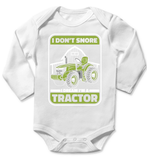 I Dont Snore I Dream Im A Tractor Agribusiness Long Sleeve Baby One-Piece