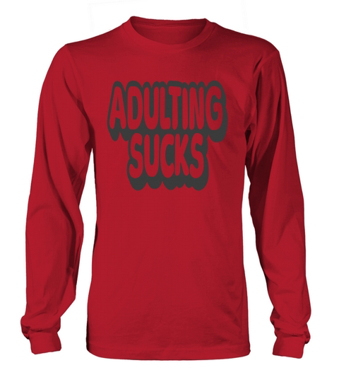 Adulting Sucks Vintage Quote Long sleeved Unisex