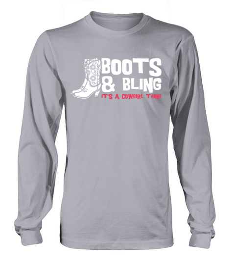 Boots And Bling Its A Cowgirl Thing Long sleeved Unisex