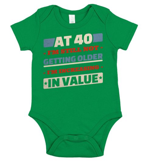 40 Year Old Not Getting Older Quotes 40th Birthday Short Sleeve Baby One-Piece