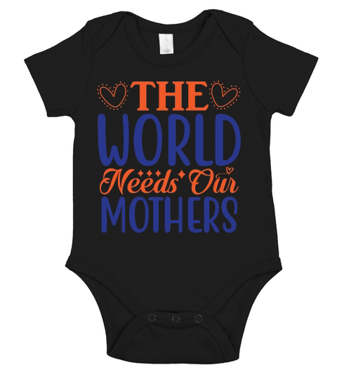 The World Needs Our Mothers Short Sleeve Baby One-Piece