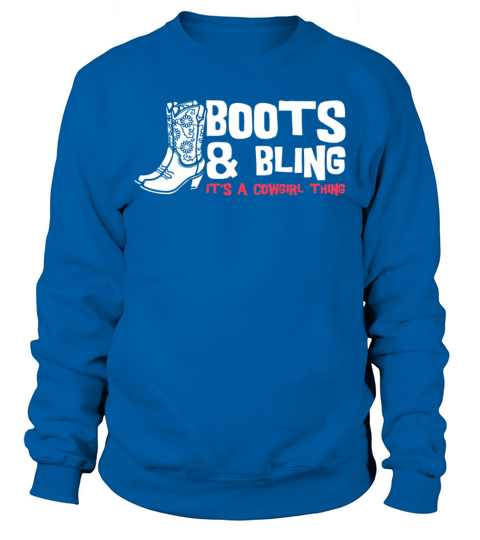 Boots And Bling Its A Cowgirl Thing Sweatshirt Unisex